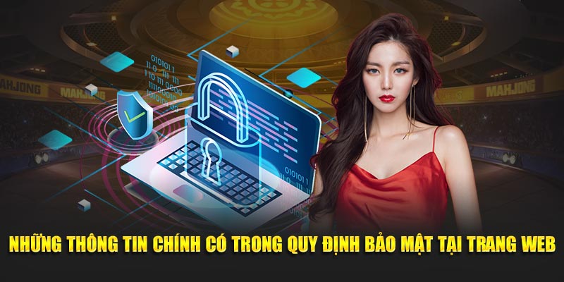Những thông tin chính có trong quy định bảo mật tại trang web
