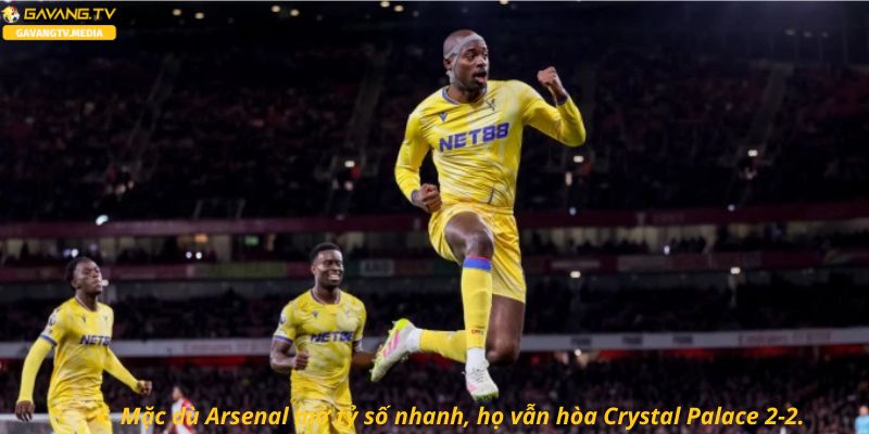 Mặc dù Arsenal mở tỷ số nhanh, họ vẫn hòa Crystal Palace 2-2.