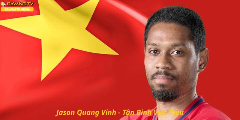 Jason Quang Vinh - Tân Binh Việt Kiều